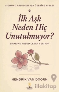 İlk Aşk Neden Hiç Unutulmuyor?
