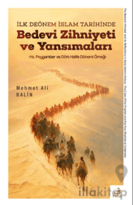 İlk Dönem İslam Tarihinde Bedevi Zihniyeti ve Yansımaları