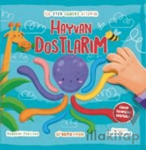 İlk Oyun Hamuru Kitabım - Hayvan Dostlarım
