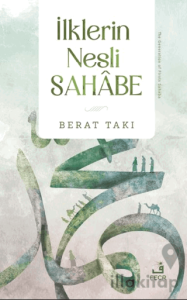 İlklerin Nesli Sahabe