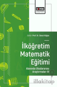 İlköğretim Matematik Eğitimi Alanında Uluslararası Araştırmalar - 3