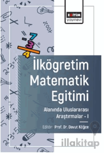 İlköğretim Matematik Eğitimi Alanında Uluslararası Arastırmalar - I