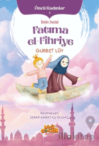 İlmin İncisi Fatıma el-Fihriye - Öncü Kadınlar 1