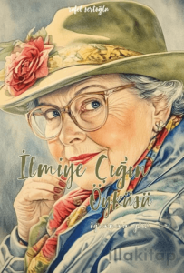 İlmiye Çığ’ın Öyküsü