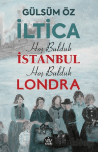 İltica, Hoş Bulduk İstanbul, Hoş Bulduk Londra
