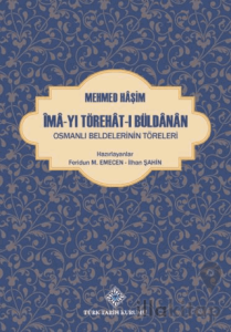 Îmâ-Yı Törehât-I Büldânân Osmanlı Beldelerinin Töreleri