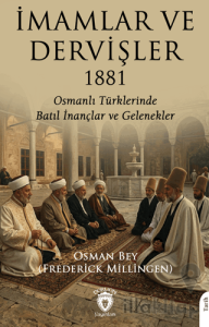 İmamlar ve Dervişler 1881 - Osmanlı Türklerinde Batıl İnançlar ve Gelenekler