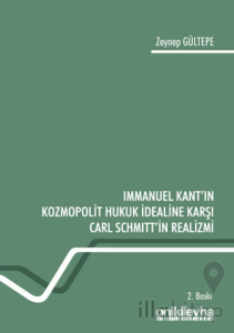 Immanuel Kant'ın Kozmopolit Hukuk İdealine Karşı Carl Schmitt'in Realizmi