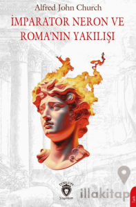İmparator Neron ve Roma’nın Yakılışı