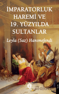 İmparatorluk Haremi ve 19. Yüzyılda Sultanlar