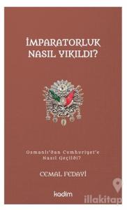 İmparatorluk Nasıl Yıkıldı?