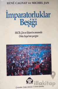 İmparatorluklar Beşiği SSCB, Çin ve İslam'ın Arasında Orta Asya'nın Yazgısı
