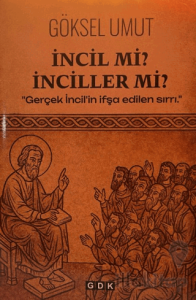 İncil mi? İnciller mi?