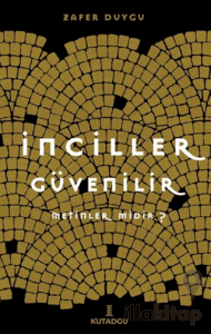 İncilller Güvenilir Metinler Midir?