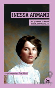 Inessa Armand- Bolşevikler ve Kadın Özgürlük Mücadelesi