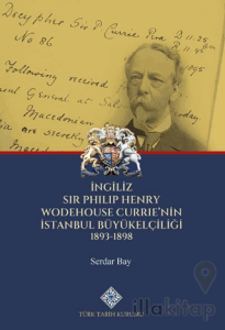 İngiliz Sir Philip Henry Wodehouse Currie'nin İstanbul Büyükelçiliği (1893-1898)