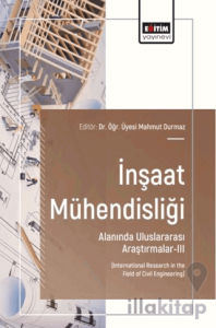 İnşaat Mühendisliği Alanında Uluslararası Araştırmalar - 3