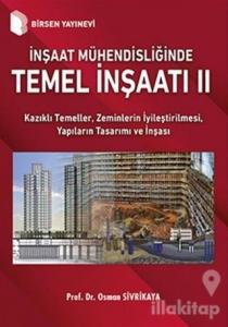 İnşaat Mühendisliğinde Temel İnşaatı 2