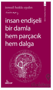 İnsan Endişeli Bir Damla Hem Parçacık Hem Dalga