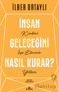 İnsan Geleceğini Nasıl Kurar?