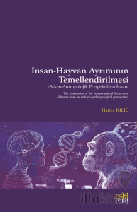 İnsan-Hayvan Ayrımının Temellendirilmesi -Arkeo-Antropolojik Perspektiften İnsan-