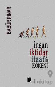 İnsan, İktidar ve İtaatin Kökeni