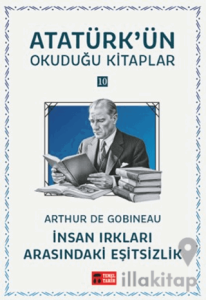 İnsan Irkları Arasındaki Eşitsizlik - Atatürk'ün Okuduğu Kitaplar 10