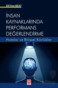 İnsan Kaynaklarında Performans Değerlendirme Hatalar ve Bilişsel Körlükler