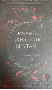 İnsan, Tanrı ya da Şeytan