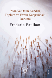 İnsan ve Onun Kendisi, Toplum ve Evren Karşısındaki Durumu