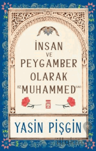 İnsan ve Peygamber olarak Hz. Muhammed (sav)