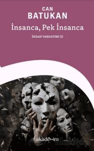 İnsanca, Pek İnsanca