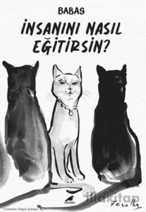 İnsanını Nasıl Eğitirsin?