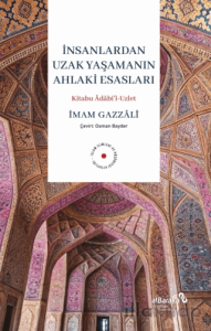 İnsanlardan Uzak Yaşamanın Ahlaki Esasları
