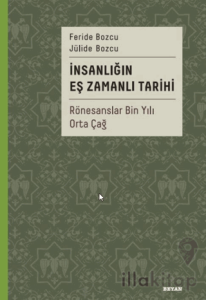 İnsanlığın Eş Zamanlı Tarihi 2 - Rönesanslar Bin Yılı Orta Çağ