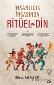 İnsanlığın İnşasında Ritüel ve Din