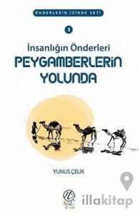 İnsanlığın Önderleri Peygamberlerin Yolunda