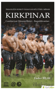 İnsanlığın Somut Olmayan Kültürel Mirası: Kırkpınar - Cumhuriyet Dönemi İlkleri, Başpehlivanları