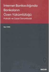 İnternet Bankacılığında Bankaların Özen Yükümlülüğü