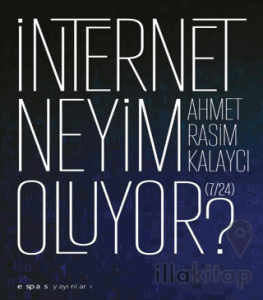 İnternet Neyim Oluyor? (7/24)