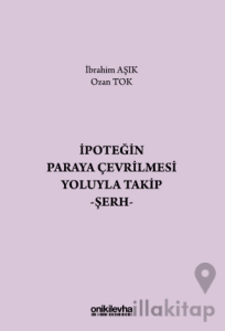 İpoteğin Paraya Çevrilmesi Yoluyla Takip - Şerh