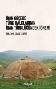 İran Göçebe Türk Halklarının İran Türklüğündeki Önemi