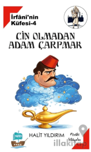 İrfani'nin Küfesi 4 - Cin Olmadan Adam Çarpmak