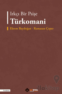 Irkçı Bir Psişe Türkomani