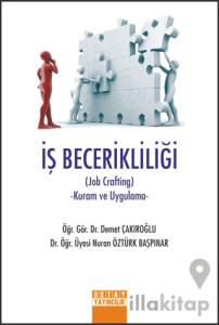 İş Becerikliliği Job Crafting Kuram ve Uygulama
