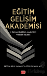 İş Dünyasında Eğitim Akademileri Pratikten Başarıya