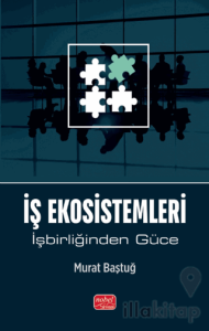 İş Ekosistemleri - İşbirliğinden Güce