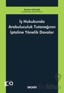 İş Hukukunda Arabuluculuk Tutanağının İptaline Yönelik Davalar