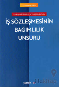 İş Sözleşmesinin Bağımlılık Unsuru