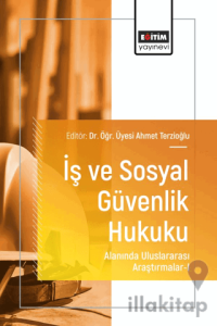 İş ve Sosyal Güvenlik Hukuku Alanında Uluslararası Araştırmalar - I